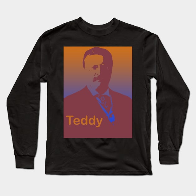 Teddy Theodore Roosevelt 4th Of July Men Women pop Long Sleeve T-Shirt by happy-printing